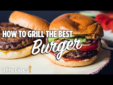How to Grill the Best Burgers | You Can Cook That | Allrecipes.com