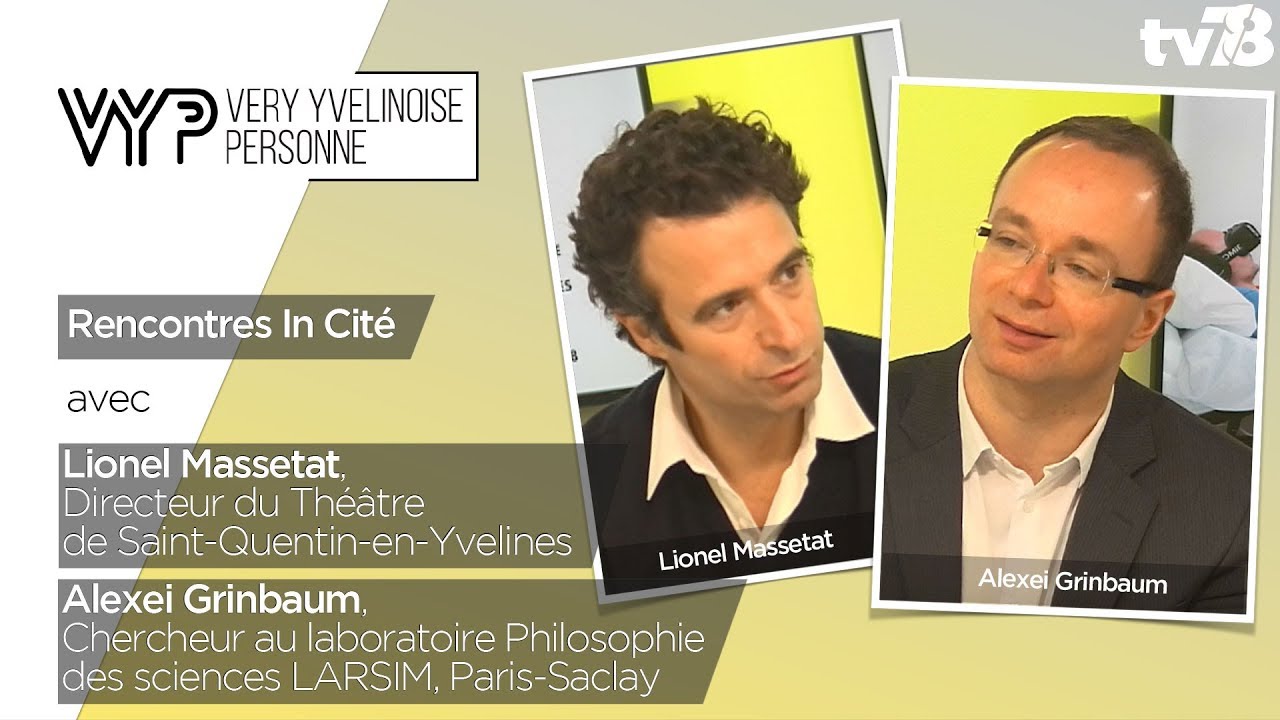 VYP – avec Lionel Massetat et Alexei Grinbaum, à l’occasion du festival In Cité