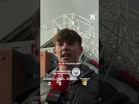 ¿Qué sanción se merece el Manchester <strong>City</strong>? Responden <strong>los</strong> aficionados del Manchester United. MARCA