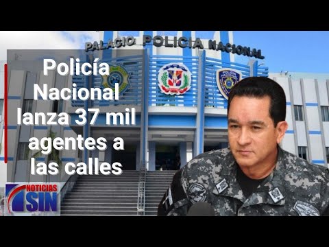 La policía lanza 37 mil agentes a las calles