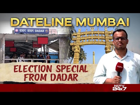 Maharashtra Polls: Focus On Dadar In Dateline Mumbai