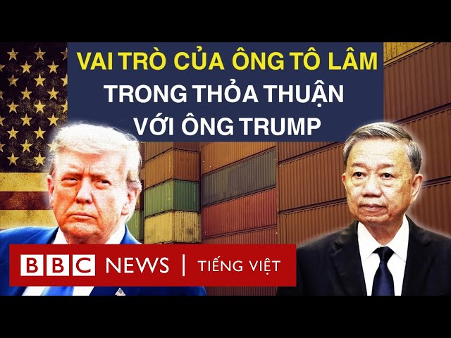 ÔNG TÔ LÂM CÓ THÀNH CÔNG TRONG THỎA THUẬN THUẾ VỚI ÔNG TRUMP?