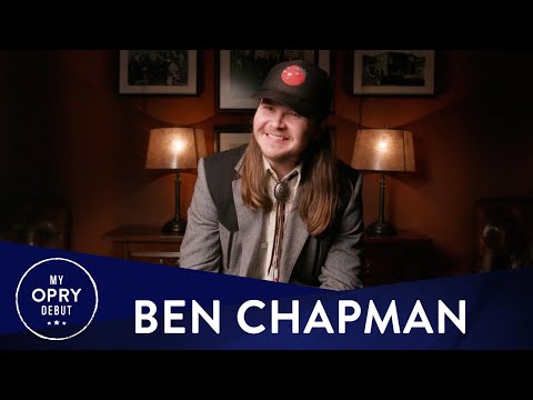 Ben Chapman | My Opry Debut
