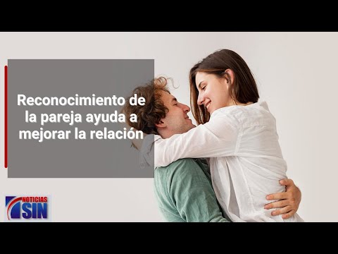 Reconocimiento de la pareja ayuda a mejorar la relación