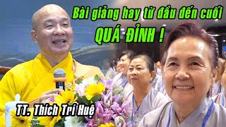 Thầy Trí Huệ giảng HAY QUÁ tràn đầy kiến thức cho Hành Giả Tu Phật Thất tại chùa Hoằng Pháp