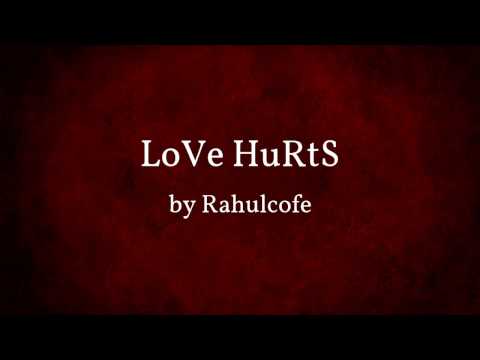 Rahulcofe - LOVE HURTS