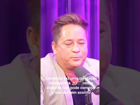 Leonardo faz uma revelação bombastica 🚨💣 nesse vídeo vc não pode começar o seu dia sem assistir