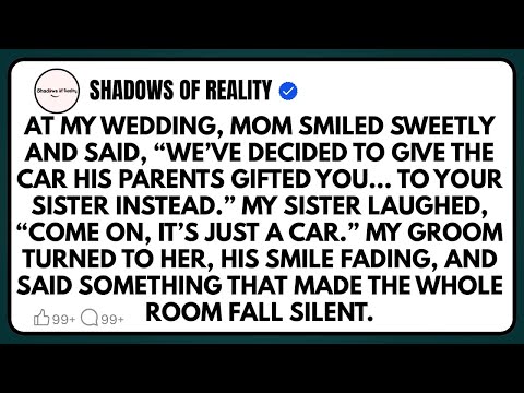 At my wedding, Mom smiled sweetly and said, “We’ve decided to give the car his parents gifted you…