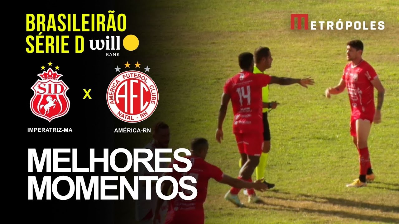 Confira os melhores momentos de IMPERATRIZ MA 0 X 1 AMÉRICA RN pelo Brasileirão Série D Will Bank