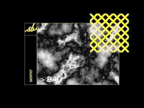 Serpnt - Bad