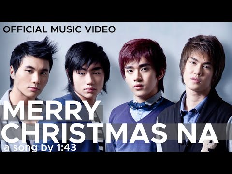 MERRY CHRISTMAS NA by 1:43 (HD Official Music Video)