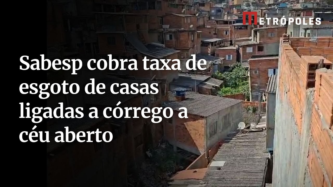 Sabesp cobra taxa de esgoto de casas ligadas a córrego a céu aberto