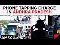 Andhra Pradesh Phone Tapping Case | After Telangana, Phone Tapping Charge In Andhra Pradesh