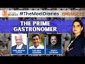The Modi Diaries Episode 16 | The Prime Gastronomers: Food Our Soft Power? | NewsX