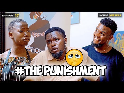 The Punishment - Episode 17 House Keeper Series