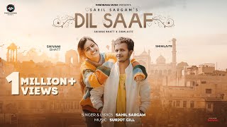 Dil Saaf ~ Sahil Sargam Ft Shimlaite & Shivani Bhatt Video HD