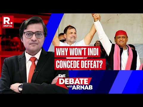 Why Won't INDI Accept Defeat? Arnab Questions Opposition Over Election Results | Debate With Arnab