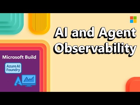 Microsoft Build 2025, AI and Agent Observability in Azure AI Foundry and Azure Monitor​