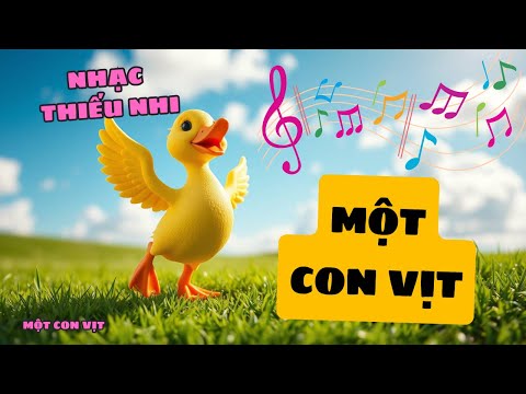 MỘT CON VỊT XÒE RA HAI CÁI CÁNH || NHẠC THIẾU NHI || MỘT CON VỊT