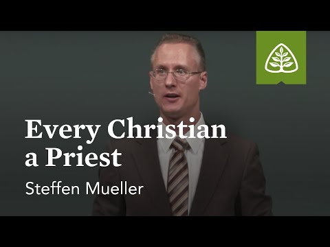 Steffen Mueller: Every Christian a Priest