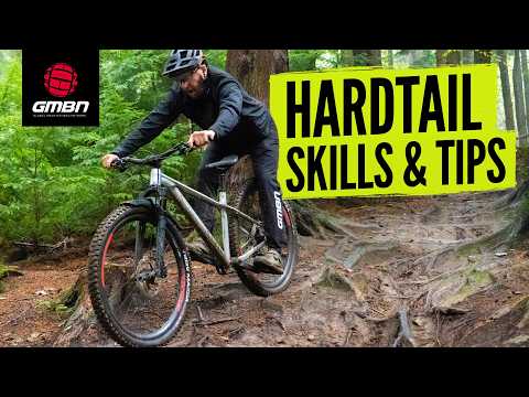 How To Ride Hard Trails On A Hardtail