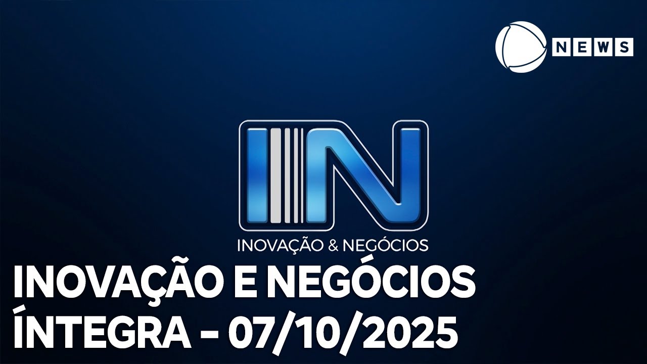 Inovação e Negócios – 07/10/2025
