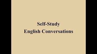 Self Study English conversations الحلقة الثانية عشر