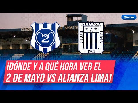 2 DE MAYO vs ALIANZA LIMA | Detalles para VER EN VIVO el debut blanquiazul en la #Libertadores