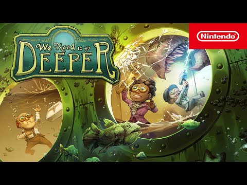 We Need to Go Deeper – Launch Trailer – Nintendo Switch