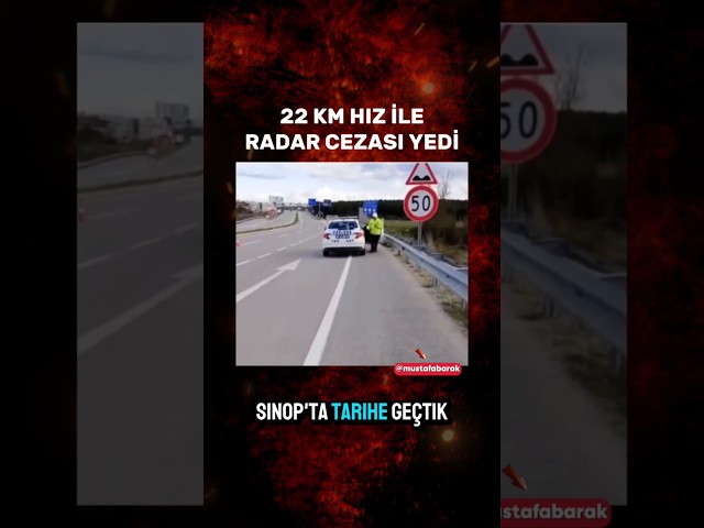22 km hız ile ceza yedi