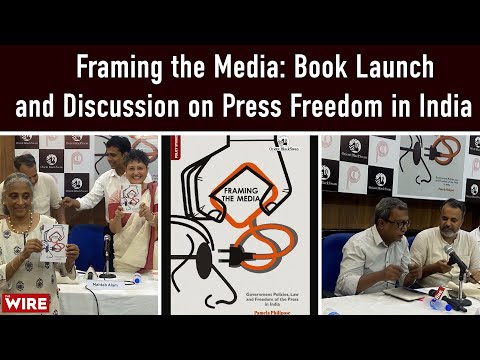 Framing the Media: Govt Policies, Law and Freedom of the Press in India, |Pamela Philipose