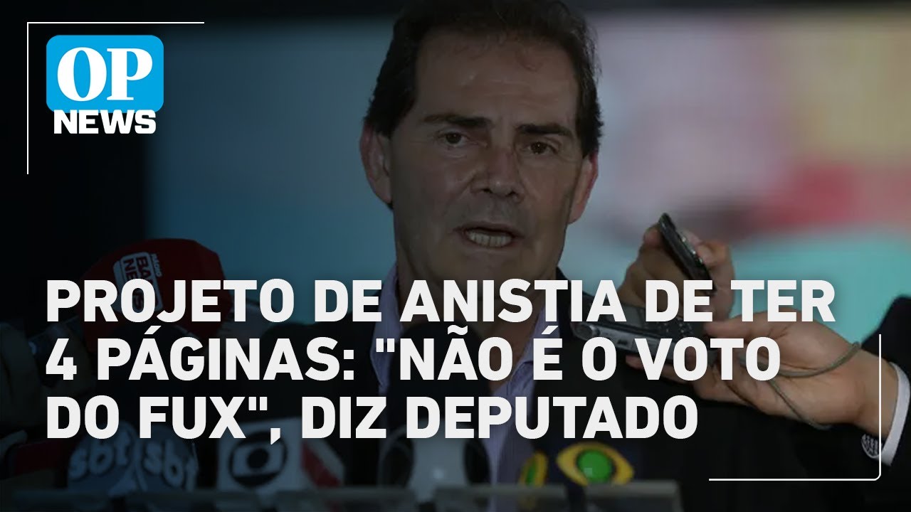 Não é o voto do Fux diz Paulinho da Força sobre projeto de anistia ter apenas 4 páginas | OP News