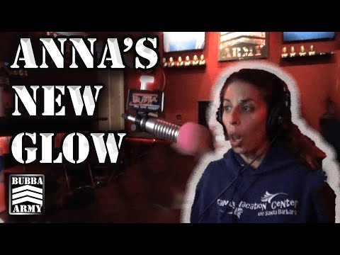 Anna's New Glow - #TheBubbaArmy