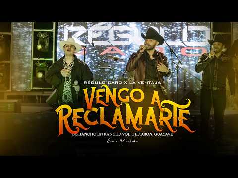 Régulo Caro x La Ventaja - Vengo A Reclamarte [En Vivo]