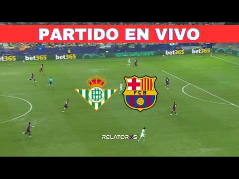 ✅ BETIS vs BARCELONA EN VIVO 🏆JUEGA LAMINE YAMAL - LA LIGA