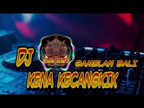 Dj Bali_KENA KECANGKIK_Mang Jana_Gamelan Bali