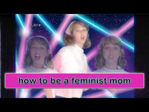 How to be a Feminist Mother