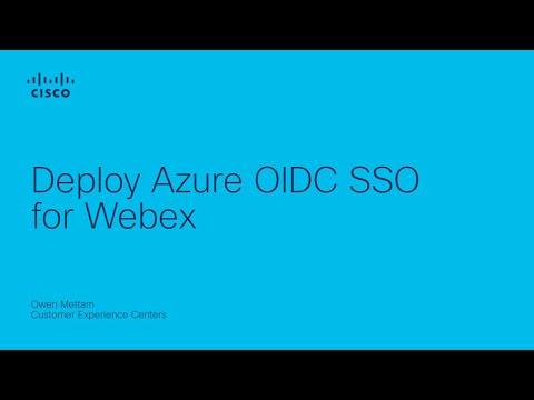 Webex - Deploy Azure OIDC SSO for Webex