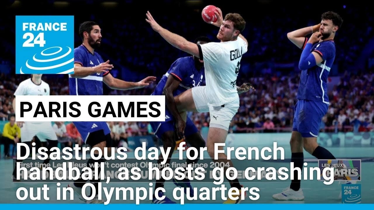 Disastrous day for French handball, as hosts go crashing out in Olympic quarters • FRANCE 24