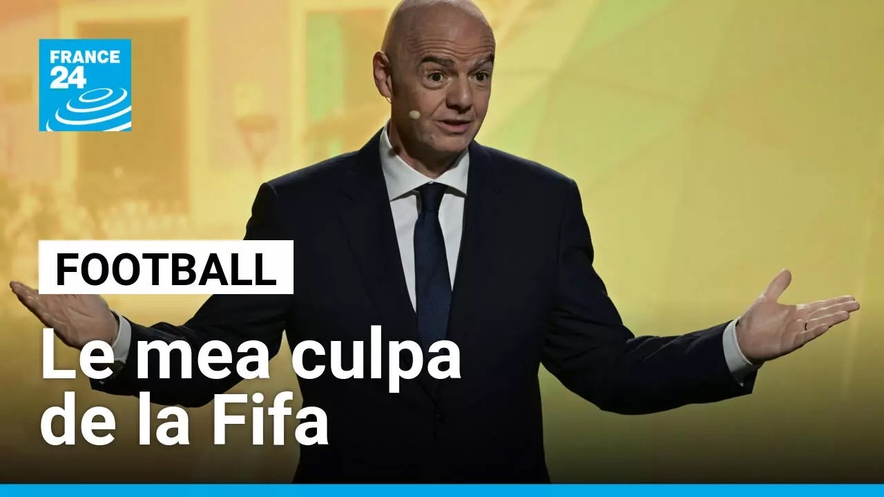 Football : Infantino présente ses excuses pour des "erreurs" commises • FRANCE 24