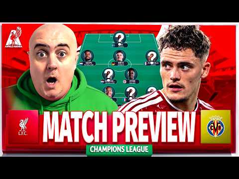 LIVERPOOL vs VILLARREAL! Starting XI Prediction &amp; Preview