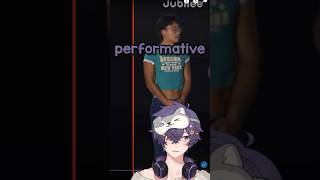 HE WAS BEING TOO PERFORMATIVE