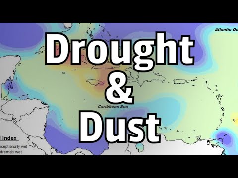 Drought & Dust Hit the Caribbean…