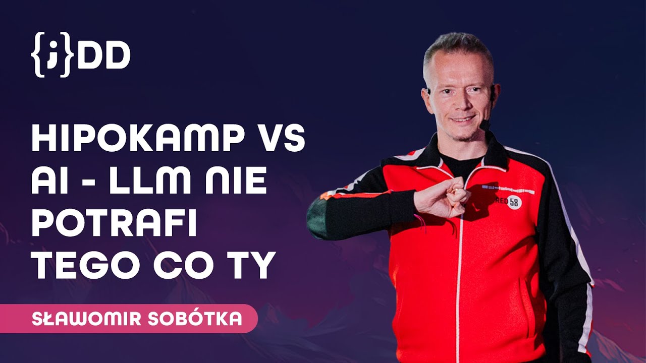 JDD 2024: Hipokamp vs AI - LLM nie potrafi tego co ty - Sławomir Sobótka