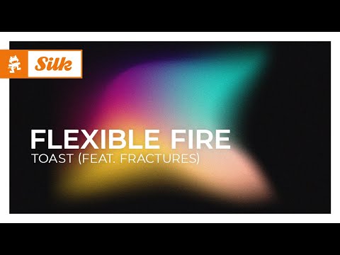 Flexible Fire - Toast (feat. Fractures) [Monstercat Release]