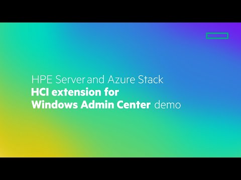 HPE Server and Azure Stack HCI extension for Windows Admin Center demo