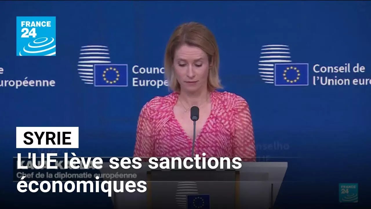 L'UE lève ses sanctions économiques contre la Syrie • FRANCE 24