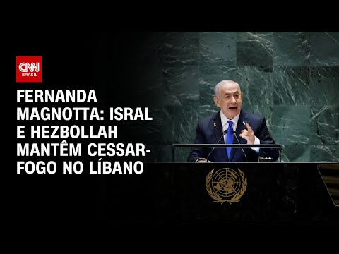 ​Fernanda Magnotta: Israel e Hezbollah mantêm cessar-fogo no Líbano | CNN 360º