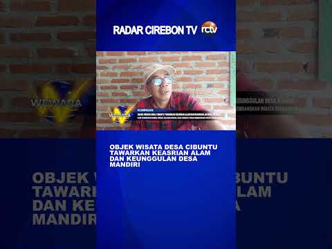 Objek Wisata Desa Cibuntu Tawarkan Keasrian Alam Dan Keunggulan Desa Mandiri