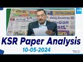 KSR Paper Analysis: Today News Papers Top Head Lines | 10-05-2024 | KSR Live Show |  @SakshiTV